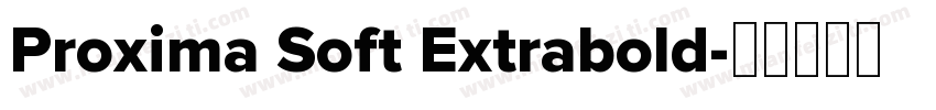 Proxima Soft Extrabold字体转换